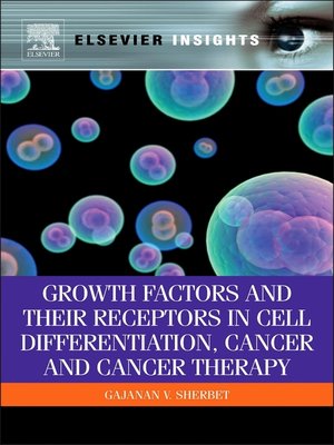 cover image of Growth Factors and Their Receptors in Cell Differentiation, Cancer and Cancer Therapy